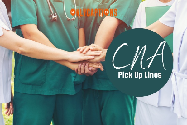 CNA Pick Up Lines-OnlyCaptions