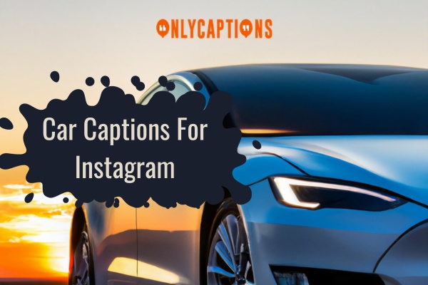 Car Captions For Instagram-OnlyCaptions