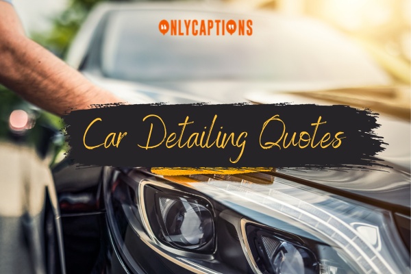 Car Detailing Quotes-OnlyCaptions