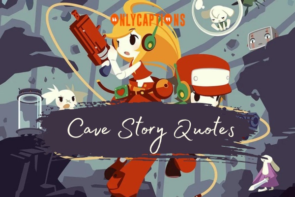 Cave Story Quotes 1-OnlyCaptions