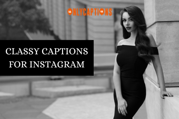 Classy Captions For Instagram 1-OnlyCaptions