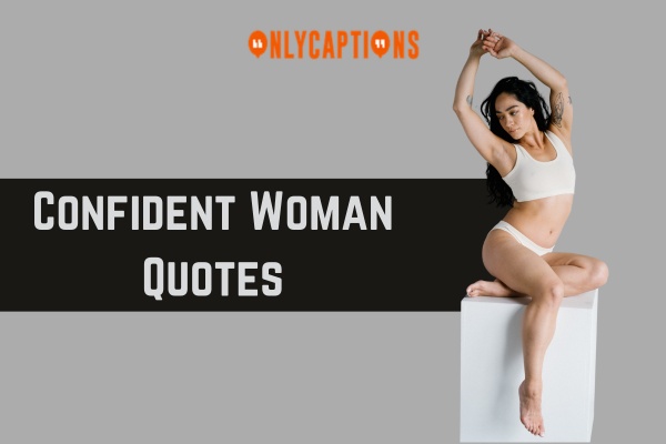 Confident Woman Quotes 1-OnlyCaptions