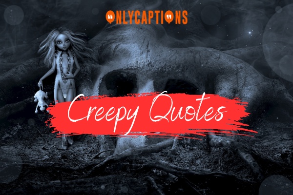 Creepy Quotes 1-OnlyCaptions