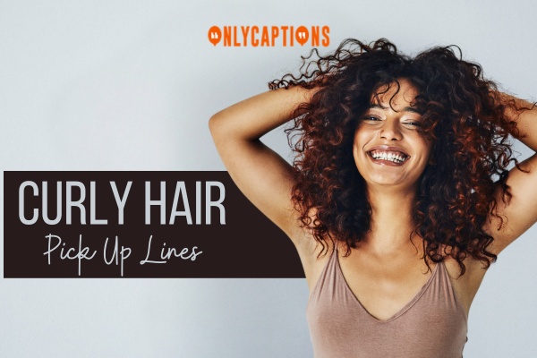 Curly Hair Pick Up Lines 1-OnlyCaptions