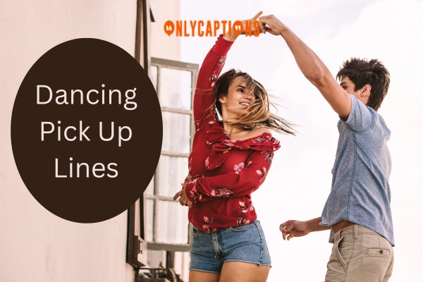 Dancing Pick Up Lines 1-OnlyCaptions