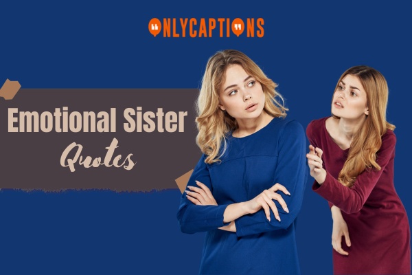 Emotional Sister Quotes 4-OnlyCaptions