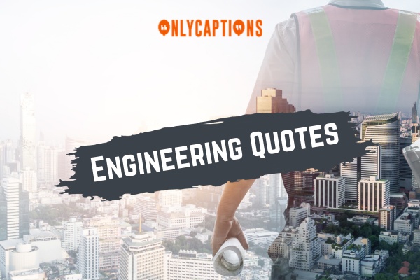 Engineering Quotes 1-OnlyCaptions