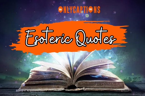Esoteric Quotes 1 1-OnlyCaptions
