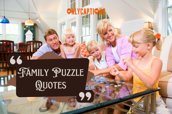 Family Puzzle Quotes 1-OnlyCaptions