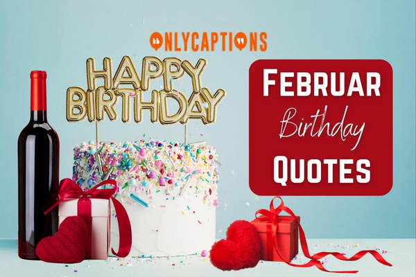 February Birthday Quotes 1-OnlyCaptions