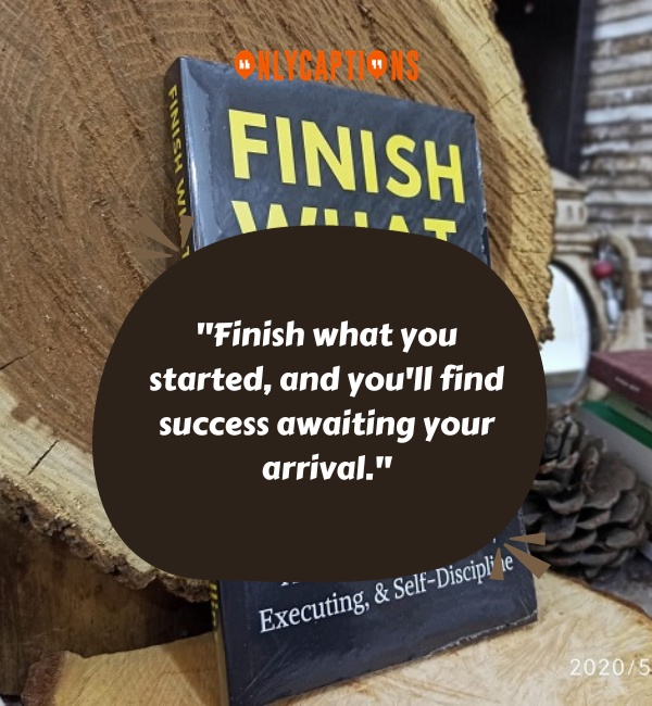 Finish What You Started Quotes 3-OnlyCaptions