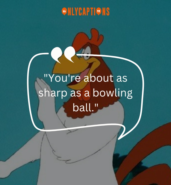 Foghorn Leghorn Quotes 2-OnlyCaptions