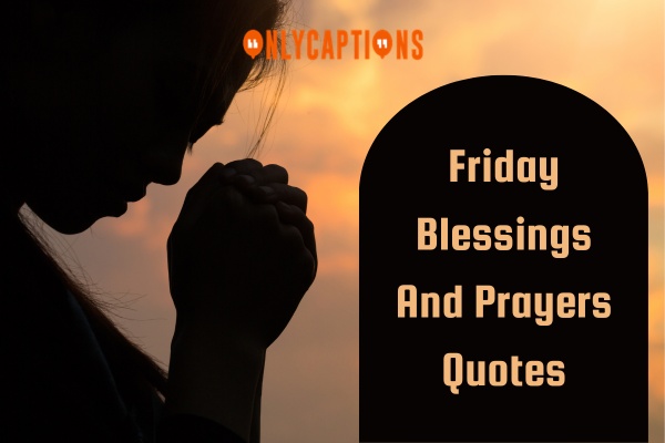 Friday Blessings And Prayers Quotes 1-OnlyCaptions
