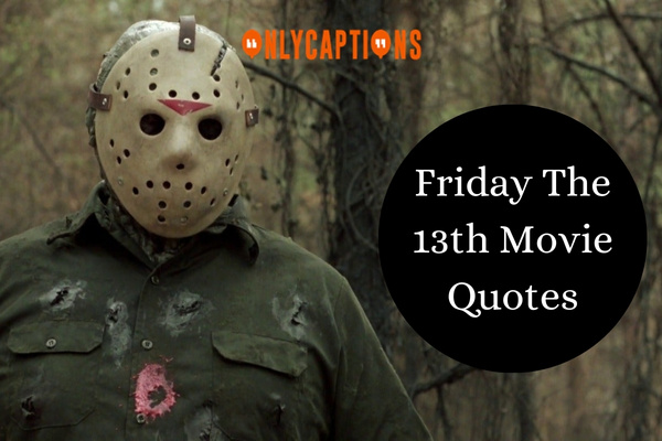 Friday The 13th Movie Quotes-OnlyCaptions
