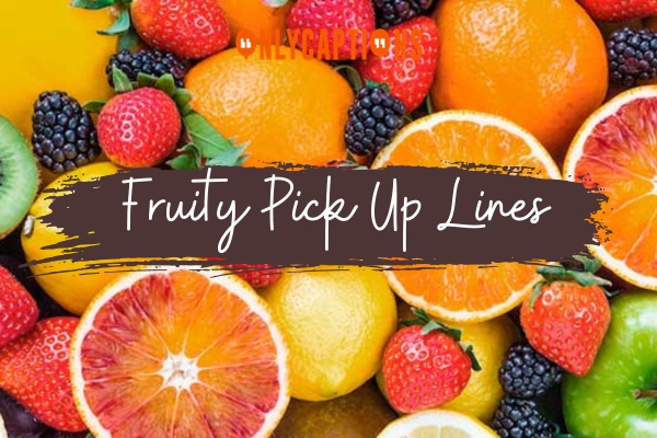 Fruity Pick Up Lines-OnlyCaptions