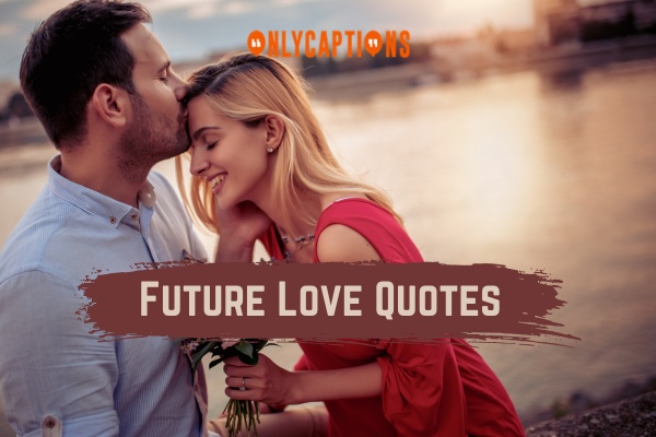 Future Love Quotes (2024)