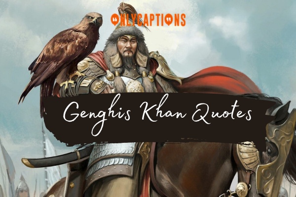 Genghis Khan Quotes 1-OnlyCaptions