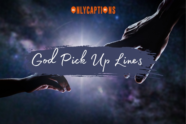 God Pick Up Lines 1-OnlyCaptions