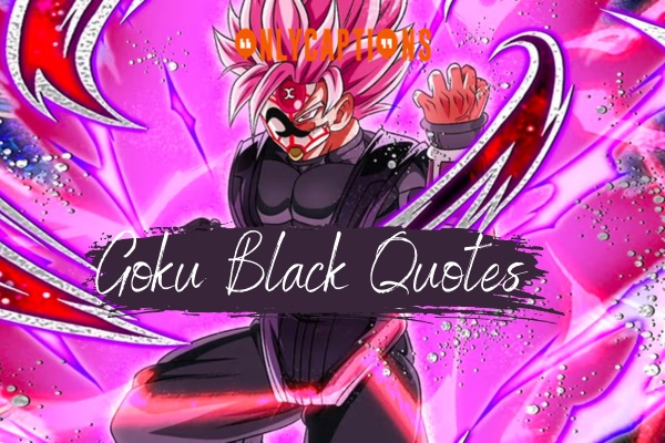 Goku Black Quotes 1-OnlyCaptions