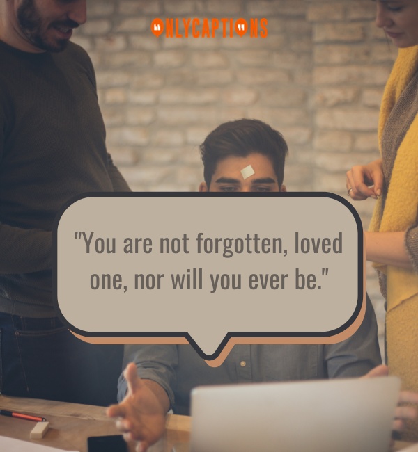 Gone But Not Forgotten Quotes-OnlyCaptions