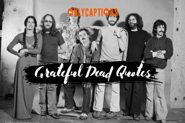 Grateful Dead Quotes 1-OnlyCaptions