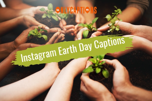 Instagram Earth Day Captions 1-OnlyCaptions