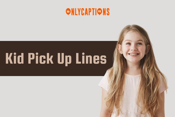 Kid Pick Up Lines-OnlyCaptions