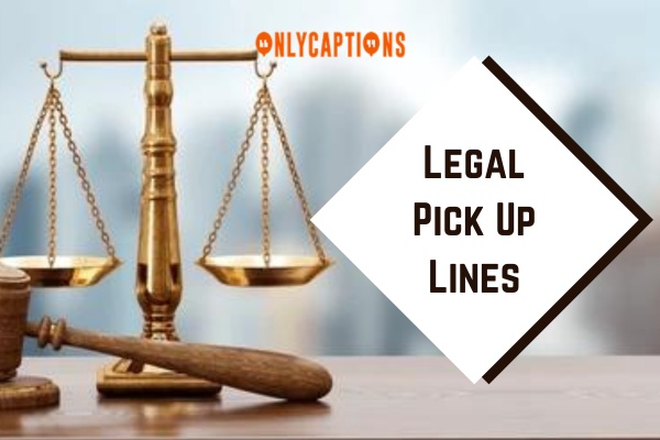 Legal Pick Up Lines-OnlyCaptions