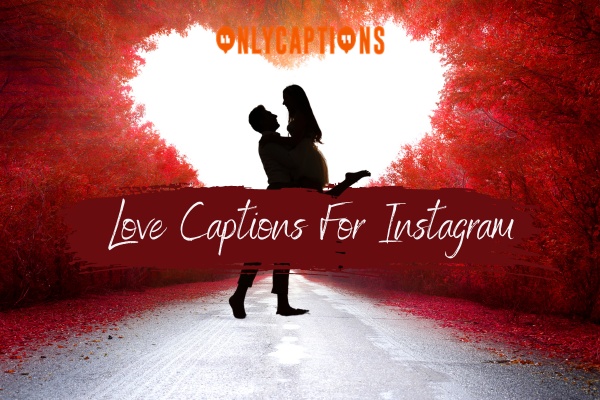 Love Captions For Instagram 1-OnlyCaptions