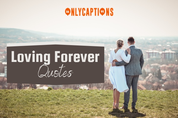 Loving Forever Quotes 1-OnlyCaptions