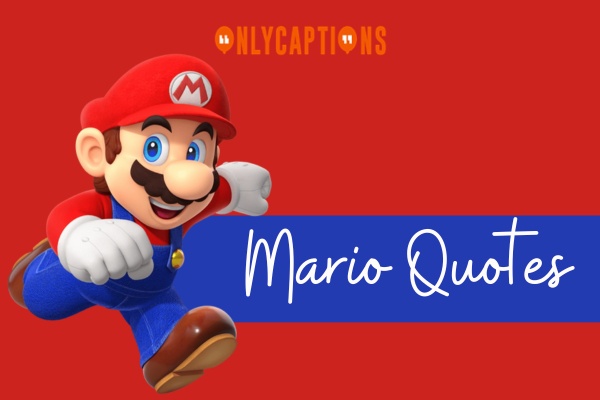 710+ Mario Quotes (2024) Ultimate Game-Changer