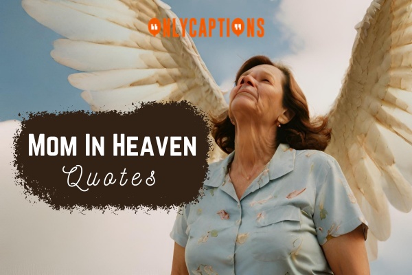 Mom In Heaven Quotes 1-OnlyCaptions