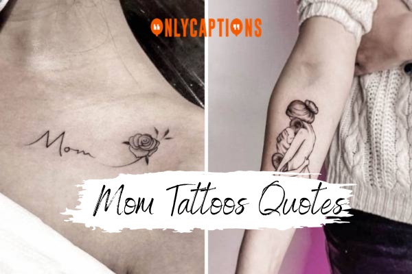 Mom Tattoos Quotes 1-OnlyCaptions