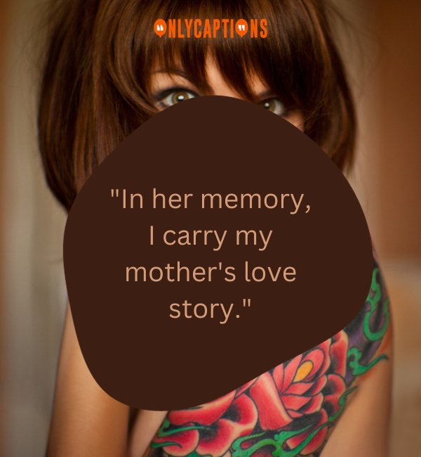 Mom Tattoos Quotes-OnlyCaptions