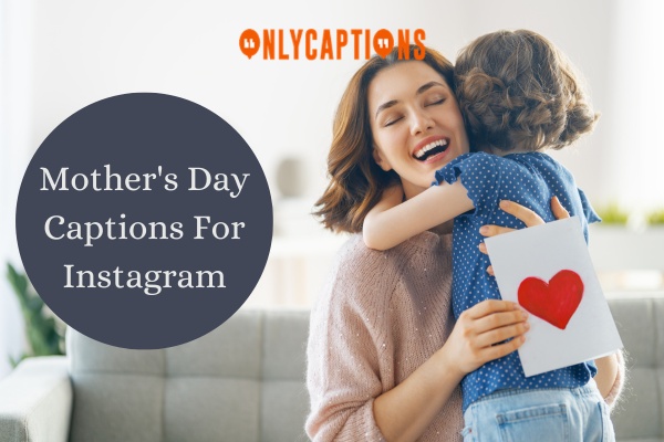 Mothers Day Captions For Instagram 9-OnlyCaptions