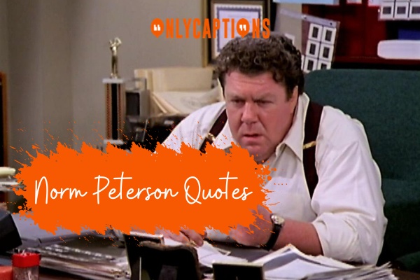 Norm Peterson Quotes 1-OnlyCaptions