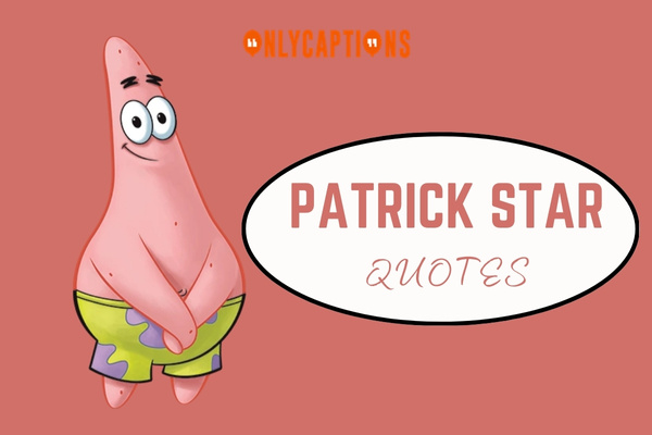 Patrick Star Quotes-OnlyCaptions