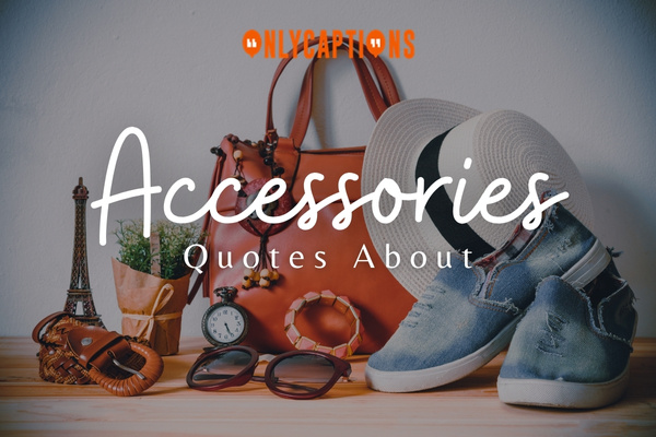 Quotes About Accessories 1-OnlyCaptions