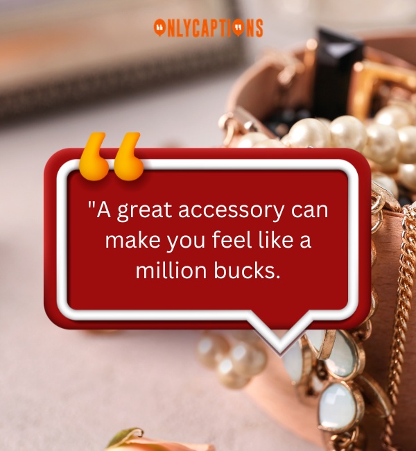 Quotes About Accessories-OnlyCaptions
