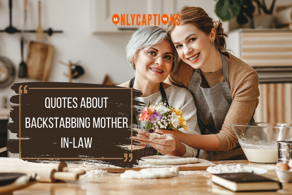 Quotes About Backstabbing Mother In Law-OnlyCaptions