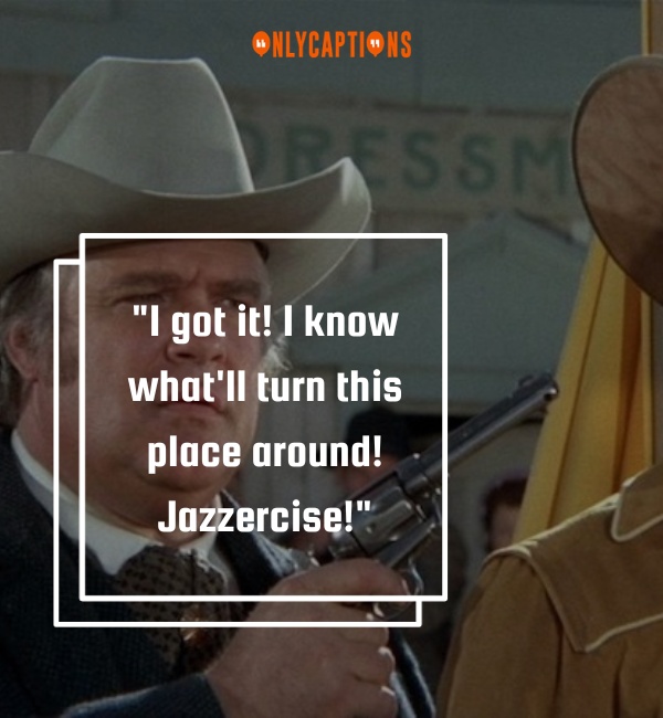 Quotes About Blazing Saddles 3-OnlyCaptions