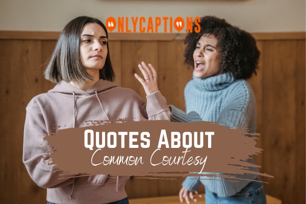 Quotes About Common Courtesy 1-OnlyCaptions