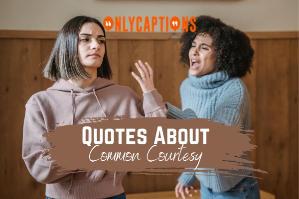 720+ Quotes About Common Courtesy (2024) The Ultimate Etiquette Guide