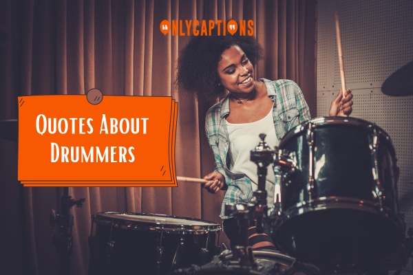 Quotes About Drummers 1-OnlyCaptions