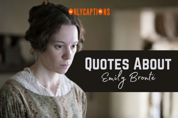 Quotes About Emily Bronte 1-OnlyCaptions
