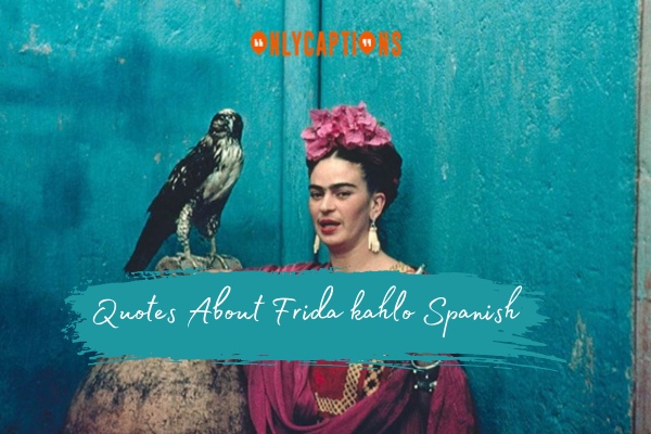 Quotes About Frida kahlo Spanish 1-OnlyCaptions