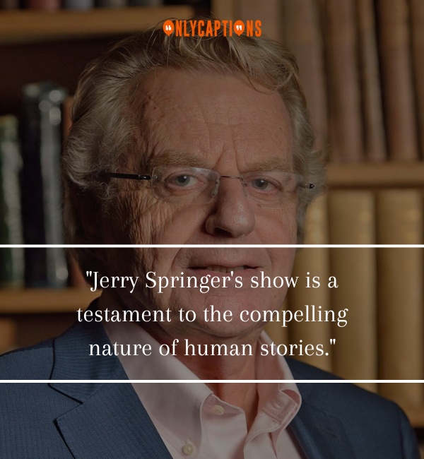 Quotes About Jerry Springer-OnlyCaptions