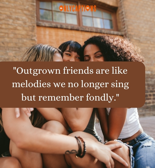 Quotes About Outgrown Friends 2-OnlyCaptions