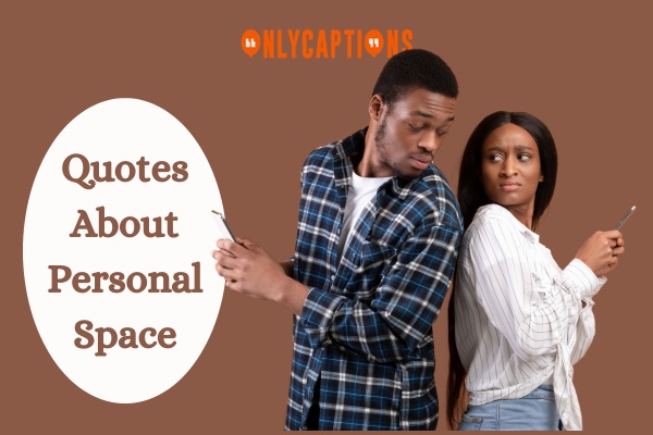 Quotes About Personal Space 1-OnlyCaptions