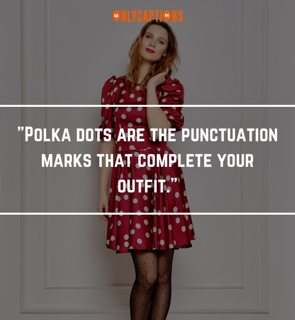 Quotes About Polka Dots-OnlyCaptions